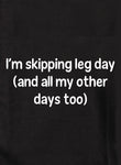 I'm skipping leg day T-Shirt