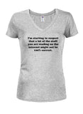 I'm starting to suspect that a lot of the stuff you are reading Juniors V Neck T-Shirt