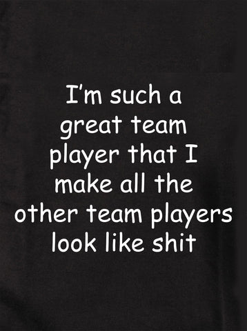 I'm such a great team player Kids T-Shirt