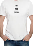 Je suis le futur T-Shirt