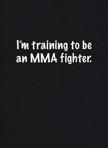 I'm training to be an MMA fighter Kids T-Shirt