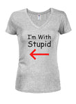 I'm with stupid Juniors V Neck T-Shirt