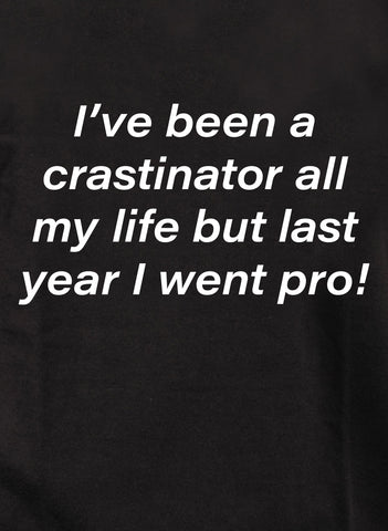 ¡He sido un crastinador toda mi vida pero el año pasado me hice profesional! Camiseta para niños