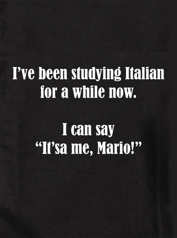 I’ve been studying Italian T-Shirt