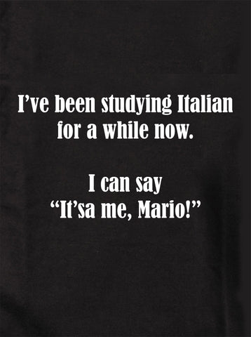 I’ve been studying Italian Kids T-Shirt