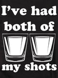 I've had both of my shots T-Shirt