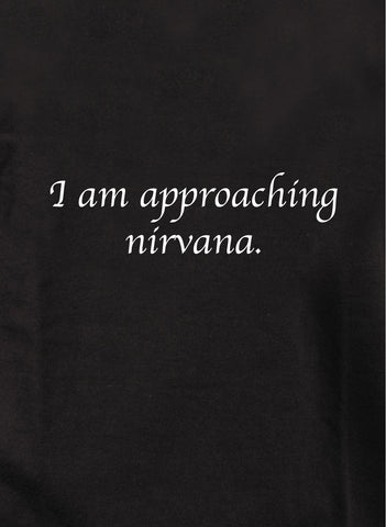 T-shirt J'approche du nirvana