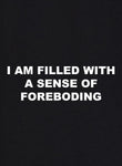 I am filled with a sense of foreboding Kids T-Shirt