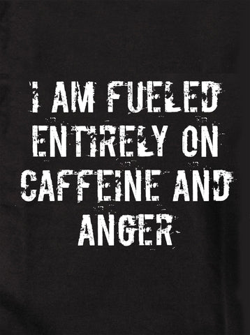 I am fueled entirely on caffeine and anger Kids T-Shirt