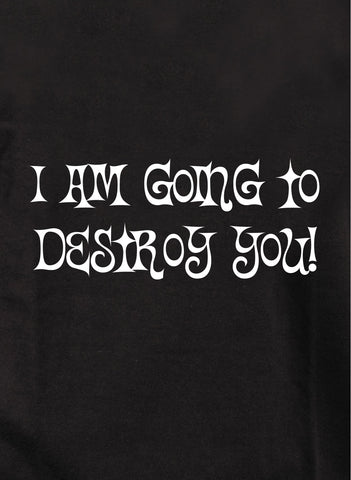T-shirt Je vais te détruire