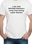 Camiseta Sólo me quedan 800.000 seguidores