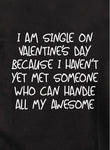 I am single on Valentine's Day Kids T-Shirt