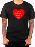 I believe in love T-Shirt