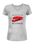 I believe you have my stapler Juniors V Neck T-Shirt