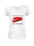 I believe you have my stapler Juniors V Neck T-Shirt