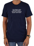 I buy things I don’t need with money T-Shirt