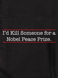 I'd Kill for a Nobel Prize T-Shirt
