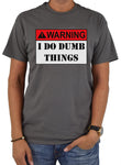 Advertencia: Hago cosas tontas Camiseta