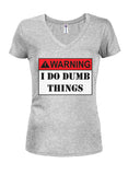 Warning: I do Dumb things Juniors V Neck T-Shirt