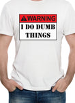 T-shirt Avertissement : je fais des choses stupides