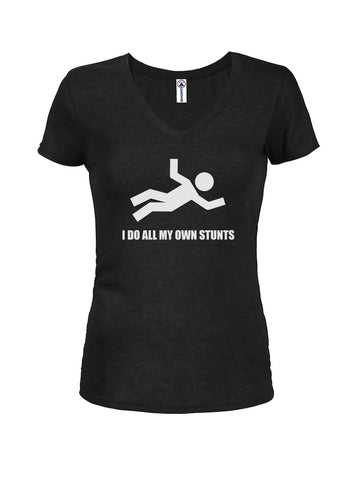 I Do All My Own Stunts Juniors V Neck T-Shirt