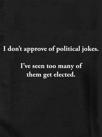 T-shirt Je n'approuve pas les blagues politiques