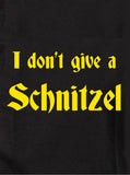 I Don't Give a Schnitzel T-Shirt