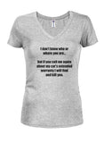 I don't know who or where you are Juniors V Neck T-Shirt - Five Dollar Tee Shirts