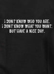 I don’t know who you are Kids T-Shirt