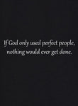 If God only used perfect people Kids T-Shirt