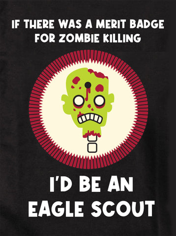 Si hubiera una insignia al mérito por matar zombis Camiseta para niños