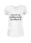 Si no puedes decir algo sarcástico, no digas nada en absoluto, camiseta con cuello en V para jóvenes