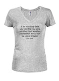 If you were an alien on our third date Juniors V Neck T-Shirt