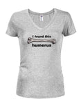 I Found this Humerus Juniors V Neck T-Shirt