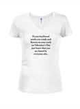If your boyfriend sends you candy and flowers T-Shirt