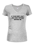 Si votre fête n'est pas épique, ne vous embêtez pas à m'inviter T-shirt col en V junior