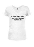 Si votre fête n'est pas épique, ne vous embêtez pas à m'inviter T-shirt col en V junior