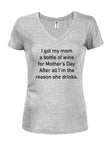 I got my mom a bottle of wine Juniors V Neck T-Shirt