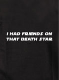 Tenía amigos en esa camiseta de la estrella de la muerte.