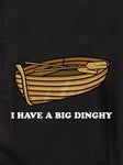 I have a big dinghy T-Shirt