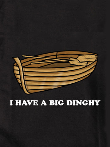 I have a big dinghy Kids T-Shirt