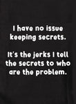 I have no issue keeping secrets Kids T-Shirt