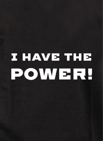 J'ai le pouvoir! T-shirt
