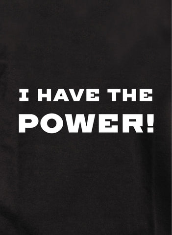 I Have the Power! Kids T-Shirt