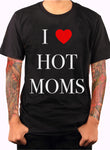 I heart hot moms T-Shirt