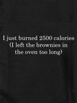 I just burned 2500 calories Kids T-Shirt