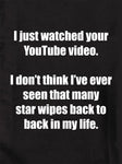 I just watched your YouTube video T-Shirt