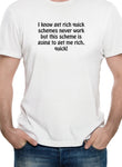 T-Shirt Je sais que les plans pour s'enrichir rapidement ne fonctionnent jamais