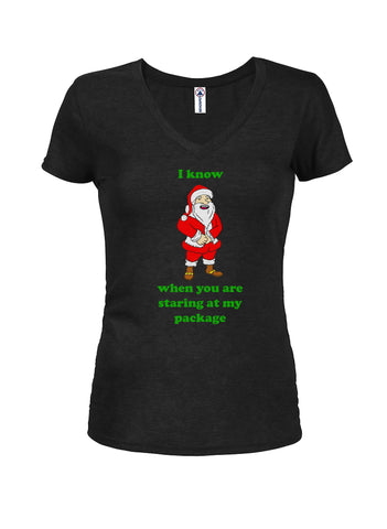 I know when you are staring at my package Juniors V Neck T-Shirt