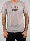 I like to party T-Shirt